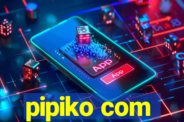 pipiko com